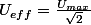 U_{eff}=\frac{U_{max}}{\sqrt{2}}